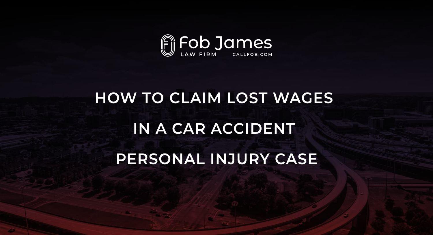 how-to-claim-lost-wages-in-a-car-accident-personal-injury-case-fob